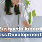 Búsqueda laboral: Prácticas de desarrollo de negocio